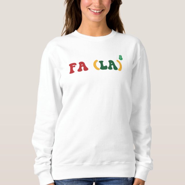 Fa la la la la math nerd Christmas festive song Sweatshirt (Front)