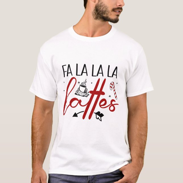 Fa La La La Lattes T-Shirt (Front)