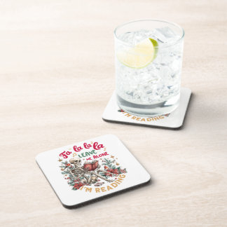 Fa La La La Leave Me Alone I'm Reading  Beverage Coaster