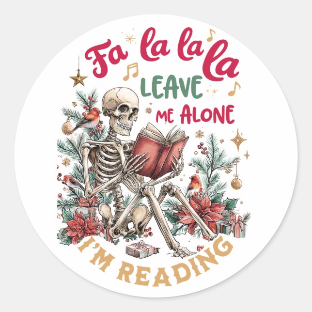 Fa La La La Leave Me Alone I'm Reading  Classic Round Sticker (Front)