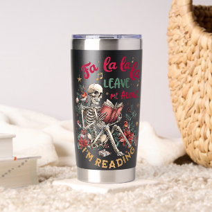 Fa La La La Leave Me Alone I'm Reading Insulated Tumbler