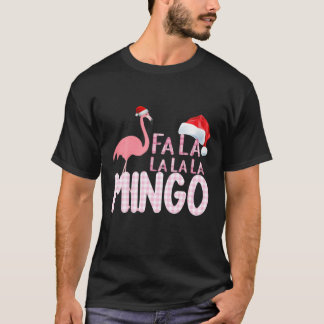 Fa La La La Mingo Flamingo For Christmas T-Shirt