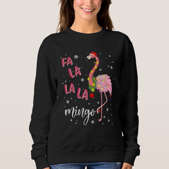 Fa La La La Mingo Flamingo For Christmas Xmas 1 Sweatshirt (Front)