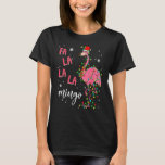 Fa La La La mingo Flamingo for Christmas Xmas T-Shirt