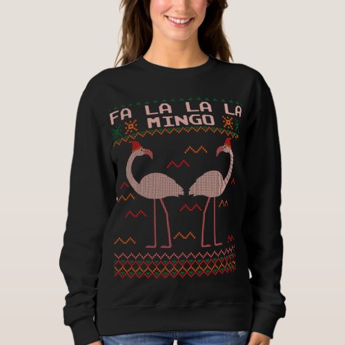Fa La La La Mingo Flamingo Santa Pink Ugly Christm Sweatshirt