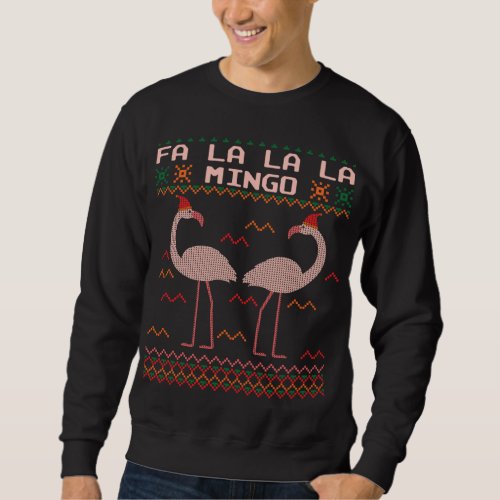 Fa La La La Mingo Flamingo Santa Pink Ugly Christm Sweatshirt