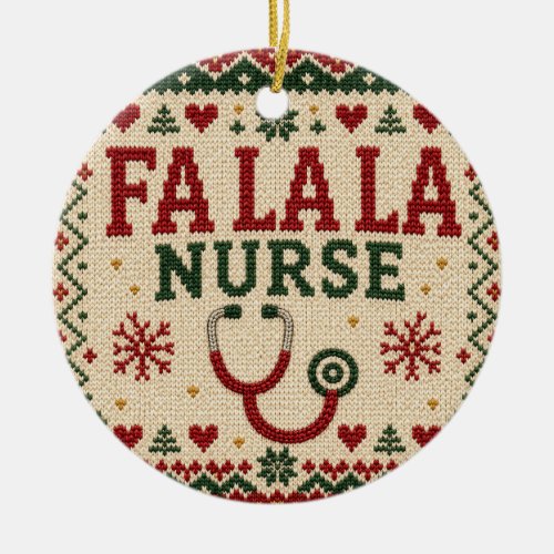 Fa la la Nurse Festive Ugly Christmas Sweater 2026 Ceramic Ornament