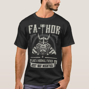 Fa Thor Father Just Mightier Hammer Viking Fathers T-Shirt