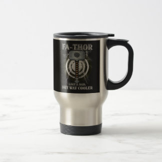 Fa-Thor Like A Dad But Way Cooler Father's Day Travel Mug