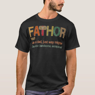 Fa Thor Like Dad Just Way Mightier Hero Fathers Da T-Shirt