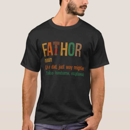 Fa_Thor Like Dad Just Way Mightier Hero T Shirts