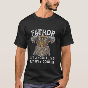 Fa Thor Like Dad Way Mightier Viking Father s Day T-Shirt