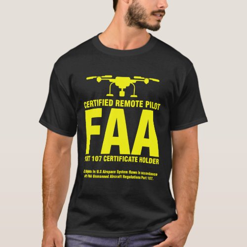 Faa Certified Drone Pilot For Remote Pilots T_Shirt