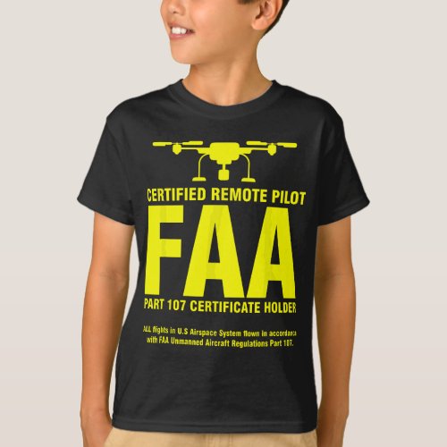 FAA Certified Drone Pilot  Funny Remote Pilots T_Shirt
