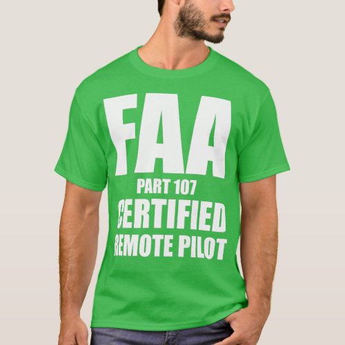 FAA Certified Drone Pilot Licensed Remote Pilot  T_Shirt