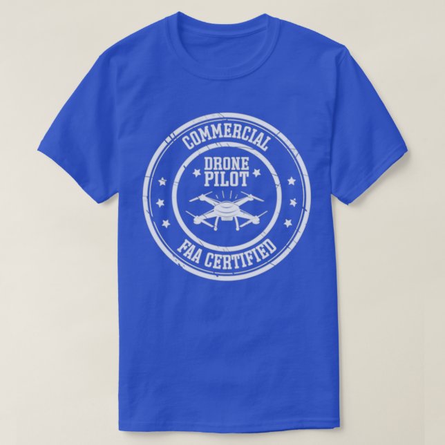 FAA Licensed amp Certified Commercial Drone Pilot  T-Shirt (Design Front)