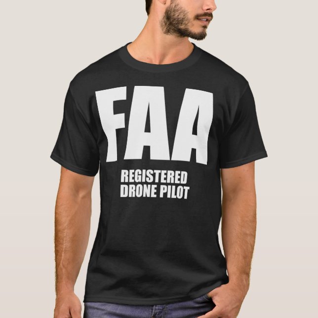 FAA Registered Drone Pilot Silly Funny Unisex T-Shirt (Front)