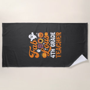 Fab-BOO-Lous 4th Grade Teacher Halloween Beach Towel