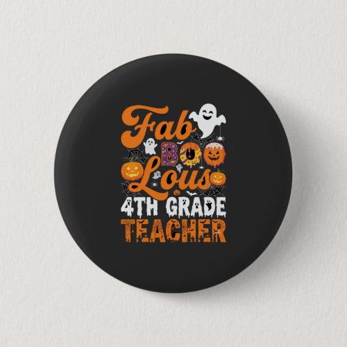 Fab-BOO-Lous 4th Grade Teacher Halloween Button