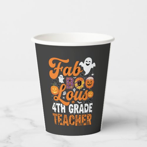 Fab-BOO-Lous 4th Grade Teacher Halloween Paper Cups