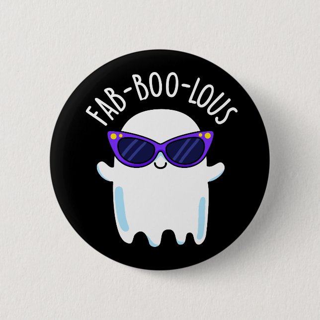 Fab-Boo-Lous Funny Ghost Pun Dark BG Button (Front)