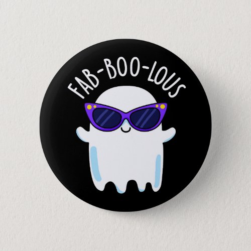 Fab_Boo_Lous Funny Ghost Pun Dark BG Button