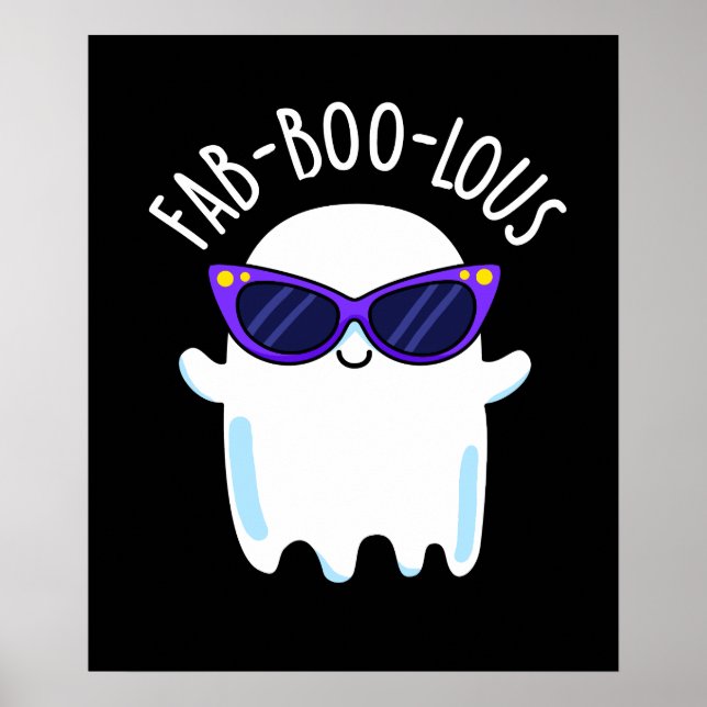 Fab-Boo-Lous Funny Ghost Pun Dark BG Poster (Front)