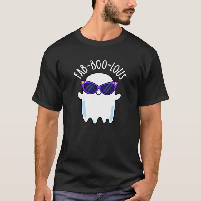 Fab-Boo-Lous Funny Ghost Pun Dark BG T-Shirt (Front)