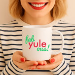 Fab Yule Ous | Fabulous Christmas Stylish Fun Fab Coffee Mug<br><div class="desc">Funny,  stylish "Fab yule ous!" fabulous quote coffee mug in modern typography in fun festive red and green in a modern minimalist style!</div>