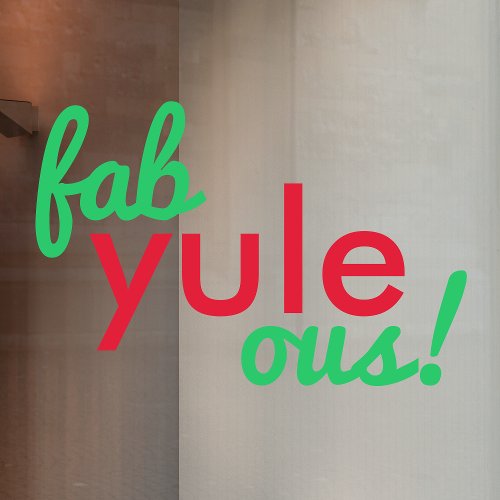 Fab Yule Ous  Fabulous Christmas Stylish Fun Fab Window Cling