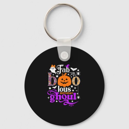 Faboolous Birthday Ghoul Shirt Funny Boo Pumpkin H Keychain