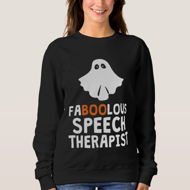 Faboolous Fabulous Speech Therapist Teacher Hallow Sweatshirt (Front)