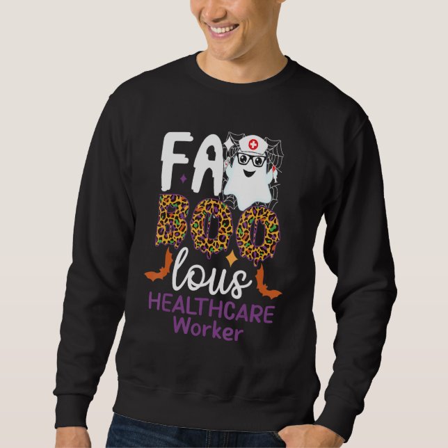 Faboolous Healthcare Worker Halloween  for Nursing Sweatshirt (Front)