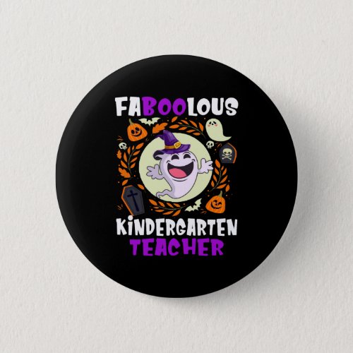 Faboolous Kindergarten Teacher Boo Ghost Halloween Button