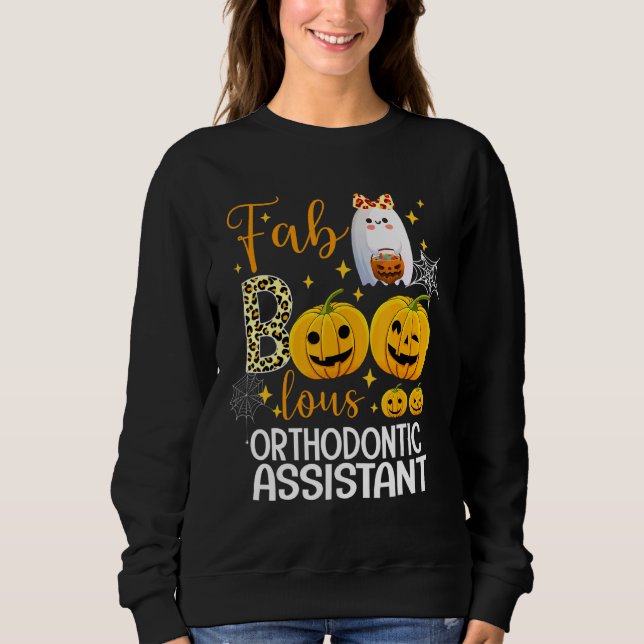 Faboolous Orthodontic Assistant Dental Happy Hallo Sweatshirt (Front)