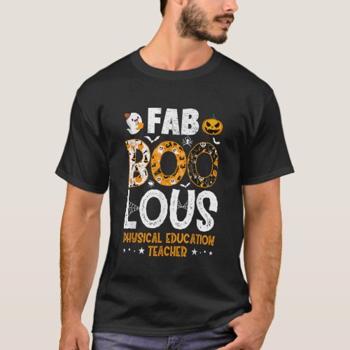 Faboolous PE Teacher Physical Education Halloween  T_Shirt