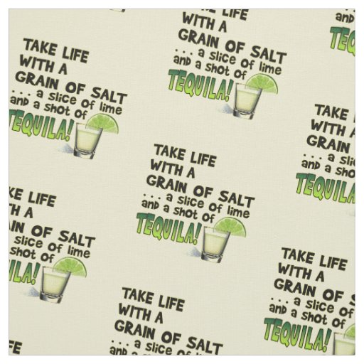 FABRIC - Life, Salt, Lime, TEQUILA!