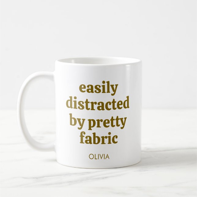 Fabric Lover Funny Quilter Quote Personalized Name Coffee Mug (Left)
