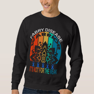 Fabry disease Awareness, warrior, It's Not For The Sweatshirt