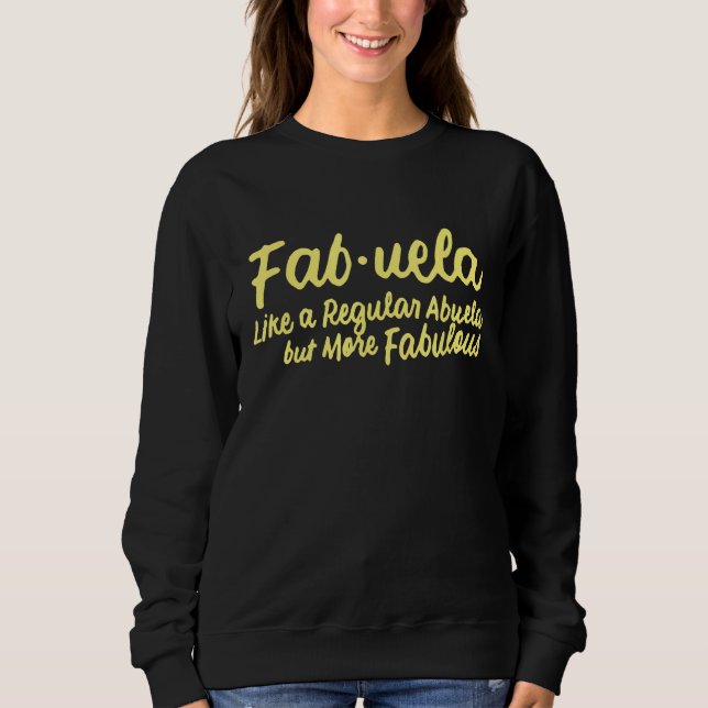 Fabuela Definition Abuela Latina Spanish Grandmoth Sweatshirt (Front)