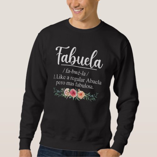 Fabuela Definition  Abuela Spanish Grandma Motheru Sweatshirt