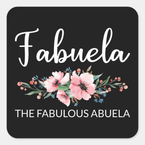 Fabuela Definition I _ Fabulous Abuela Flowery Square Sticker