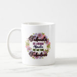 Fabuela Like A Regular Abuela Only Way Fabulous Coffee Mug<br><div class="desc">Like a regular abuela, but with way more sparkle, sass, and style! She's the queen of cozy hugs, bold lipstick, and stories that could fill a telenovela. Whether she’s rocking heels in the kitchen or throwing shade with love, a Fabuela turns everyday moments into fabulous memories. Perfect for the glam...</div>