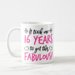 Fabulous 16th Birthday Coffee Mug<br><div class="desc">A funny and cute birthday gift idea for girls who are fabulous! With a stylish girly font.</div>