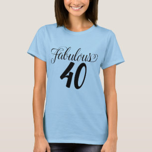Fabulous 40 40th Birthday, Fortieth, Forty Years T-Shirt