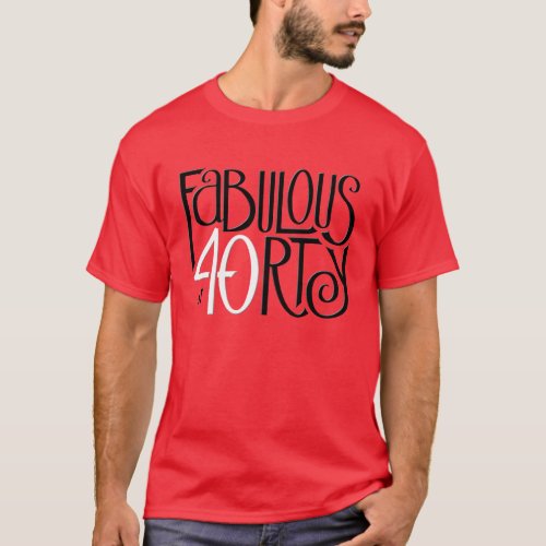 Fabulous 40 black white red Mens T_shirt