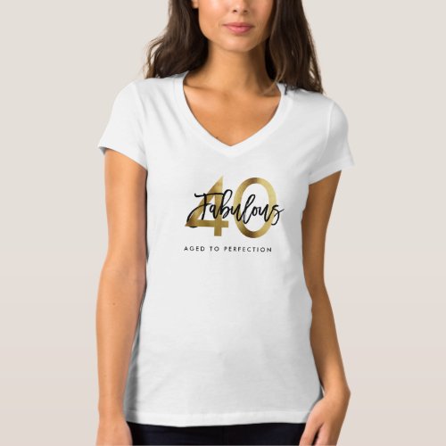 Fabulous 40th  Modern Elegant Gold Chic Birthday T_Shirt