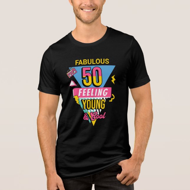 Fabulous 50 Feeling Young & Cool 50th birthday  Tri-Blend Shirt (Front)