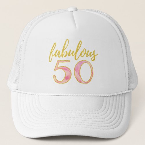 Fabulous 50th Birthday Pink Gold Trucker Hat