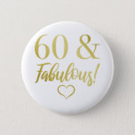 Fabulous 60th Birthday (gold) Button at Zazzle